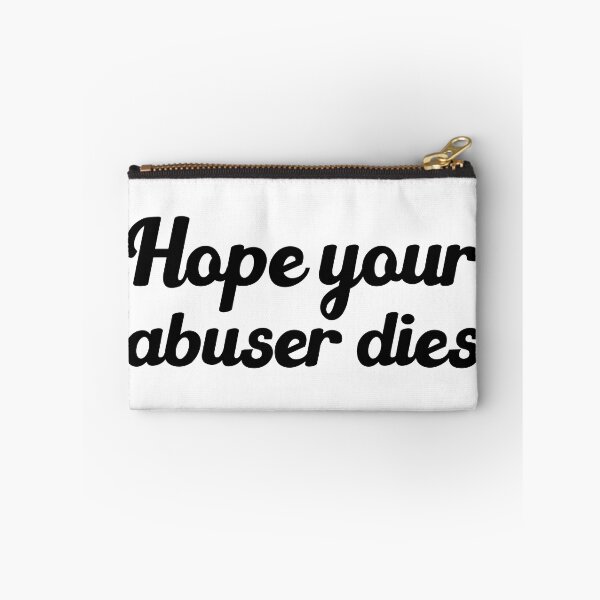 Item preview, Hope Your Abuser Dies - hope your abuser dies designed and sold by JenniaStore.