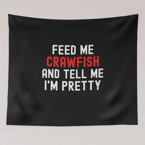 Item preview, Feed Me Crawfish And Tell Me I'm Pretty Funny Cajun Crawfish Lover designed and sold by CajunCreations.