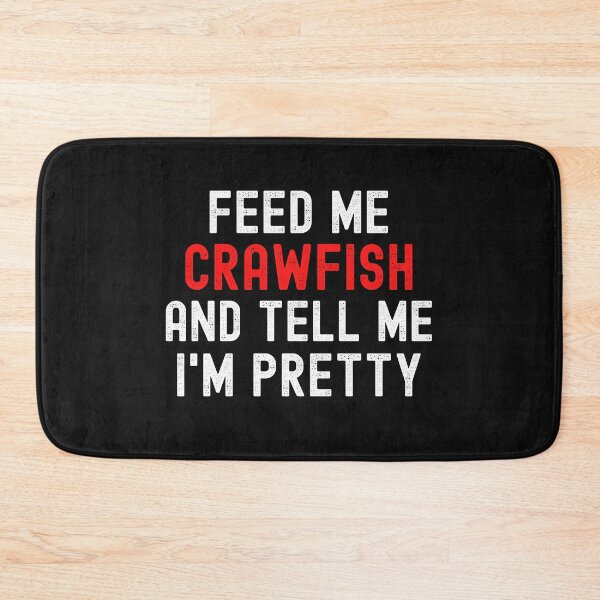 Item preview, Feed Me Crawfish And Tell Me I'm Pretty Funny Cajun Crawfish Lover designed and sold by CajunCreations.