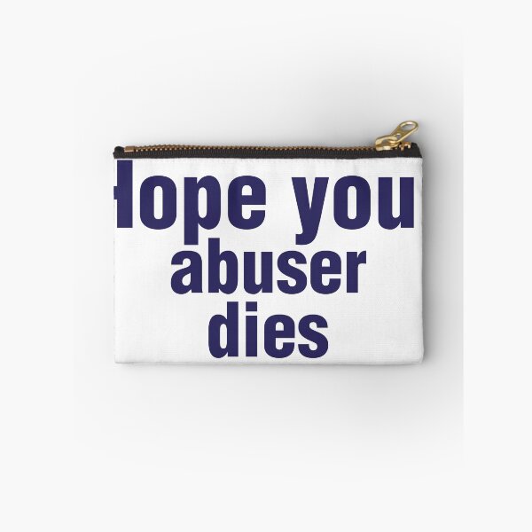 Item preview, Hope Your Abuser Dies - hope your abuser dies designed and sold by JenniaStore.
