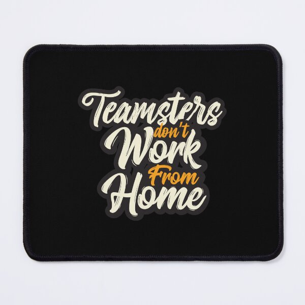 Item preview, Teamsters essential union worker, Teamster don't work from home, funny Trucker designed and sold by Cheeky Companions.