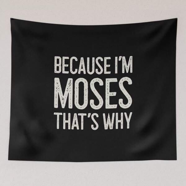 Item preview, Because I’m Moses That’s Why Funny Personalized Name designed and sold by MariosNydras.