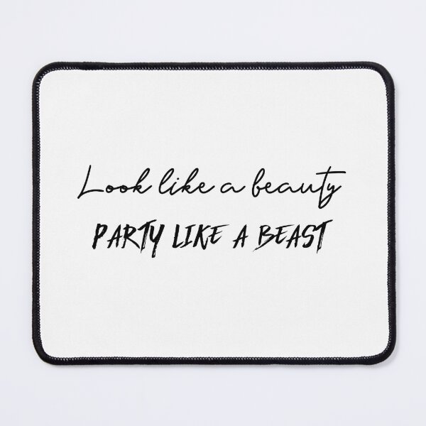 Item preview, Look Like A Beauty Party Like A Beast (black) designed and sold by Allyoudois.