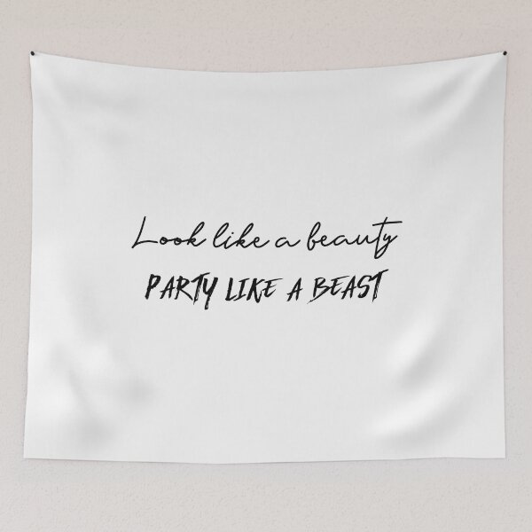 Item preview, Look Like A Beauty Party Like A Beast (black) designed and sold by Allyoudois.