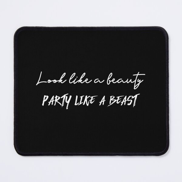 Item preview, Look Like A Beauty Party Like A Beast (white) designed and sold by Allyoudois.