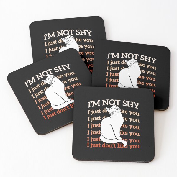 Item preview, I'm Not Shy, I Just Don't Like You. Funny antisocial cat designed and sold by OutcastBrain.