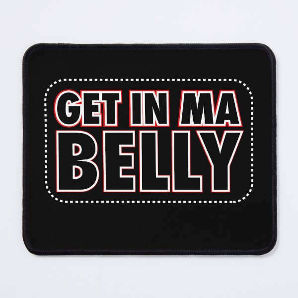 Item preview, Fat B*stard Quote Get in my Belly designed and sold by Meta Cortex.