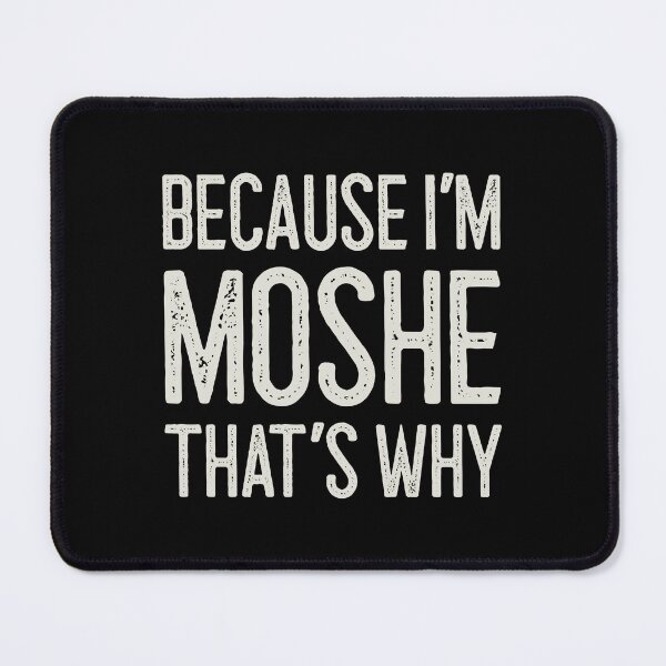 Item preview, Βecause I’m Moshe That’s Why Funny Personalized Name designed and sold by MariosNydras.