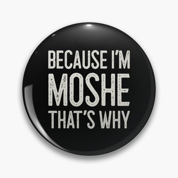 Item preview, Βecause I’m Moshe That’s Why Funny Personalized Name designed and sold by MariosNydras.