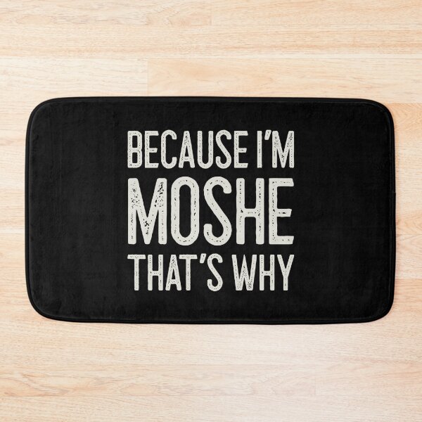Item preview, Βecause I’m Moshe That’s Why Funny Personalized Name designed and sold by MariosNydras.