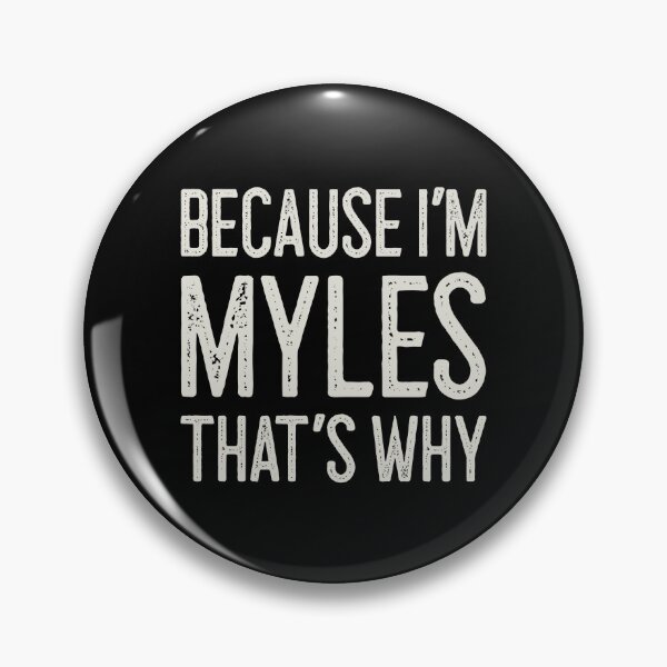 Item preview, Because I’m Myles That’s Why Funny Personalized Name designed and sold by MariosNydras.