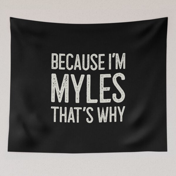 Item preview, Because I’m Myles That’s Why Funny Personalized Name designed and sold by MariosNydras.
