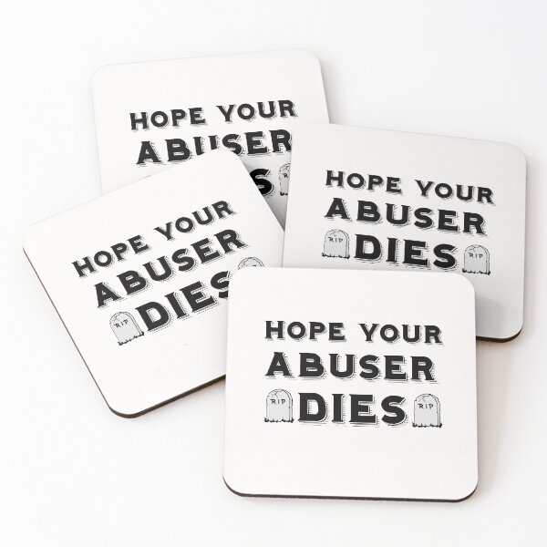Item preview, Hope Your Abuser Dies designed and sold by kamaldc.