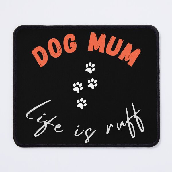 Item preview, dog mum life is ruff orange and white illustration designed and sold by Coolclassy.