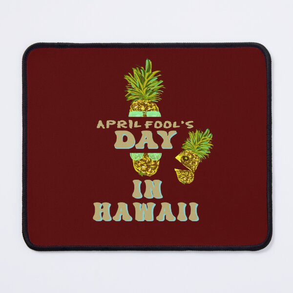 Item preview, April Fool's Day Pineapple in Hawaii designed and sold by vibeno1.