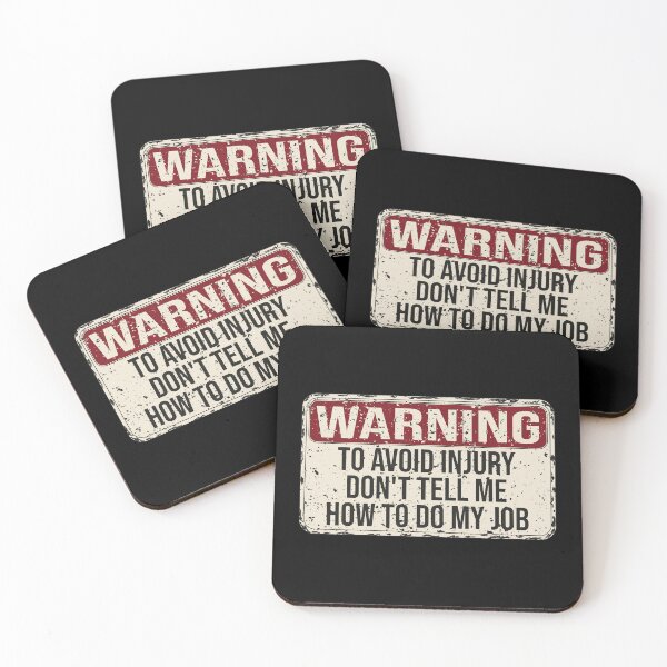 Item preview, Warning To Avoid Injury Don't Tell Me How To Do My Job designed and sold by KElife.