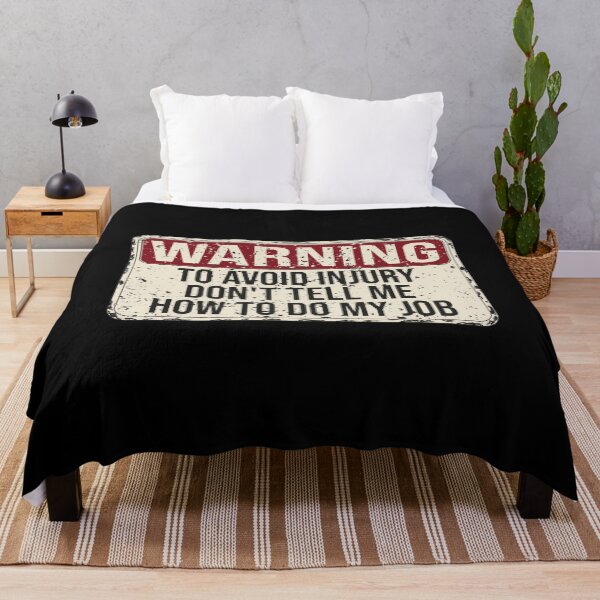 Item preview, Warning To Avoid Injury Don't Tell Me How To Do My Job designed and sold by KElife.