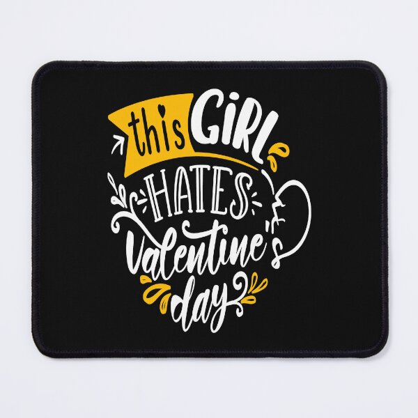 Item preview, This Girl Hates Valentine Day designed and sold by Tresh Store.