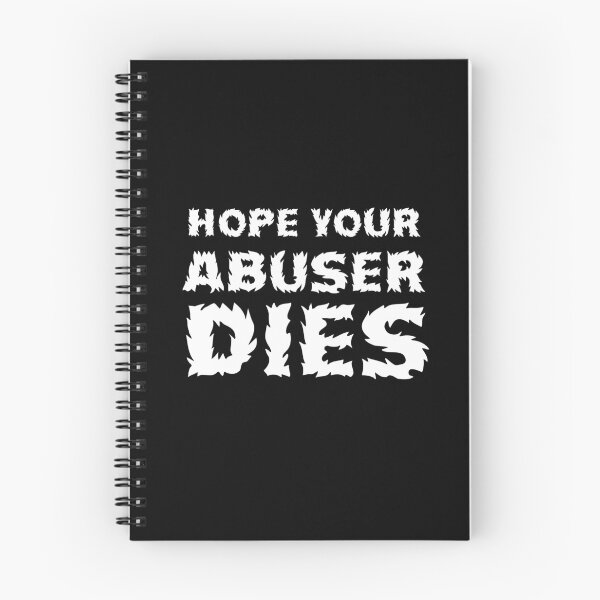 Item preview, Hope Your Abuser Dies, designed and sold by kamaldc.
