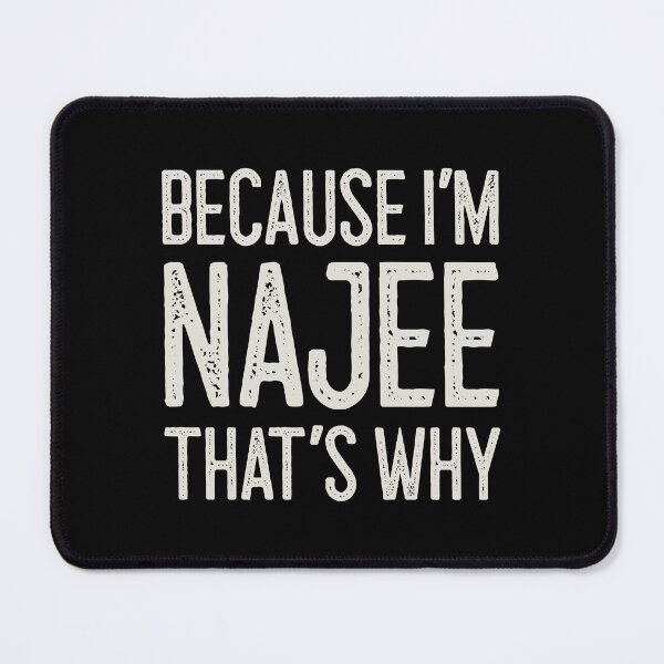 Item preview, Because I’m Najee That’s Why Funny Personalized Name designed and sold by MariosNydras.