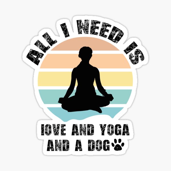 All I Need is Yoga' Sticker