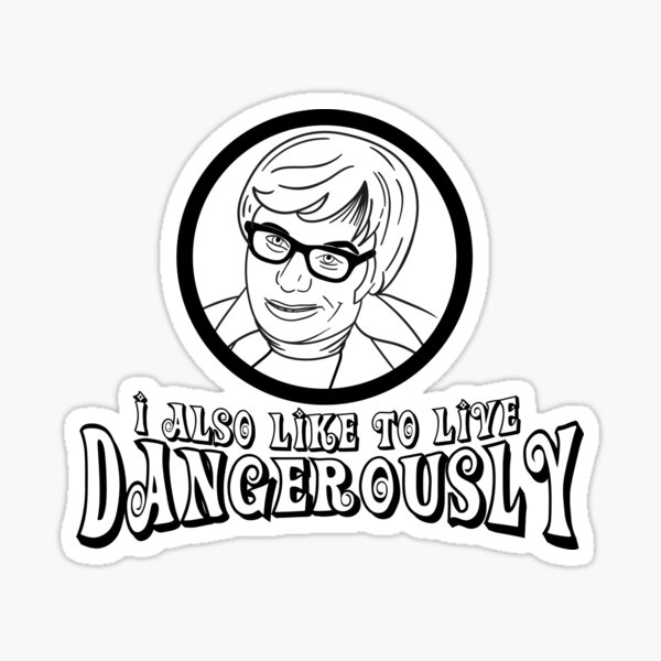 i-also-like-to-live-dangerously-quote-sticker-for-sale-by-mcpod