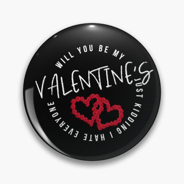 Item preview, Will You Be My Valentine, Just Kidding I Hate Everyone, happy valentine's day, my valentine's, happy, designed and sold by FASHIONMED49.