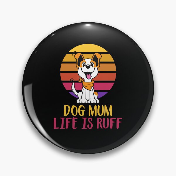 Item preview, DOG MUM LIFE IS RUFF designed and sold by tagmecool.