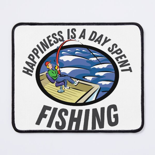 Item preview,     Happiness is a Day Spent Fishing designed and sold by badretop.