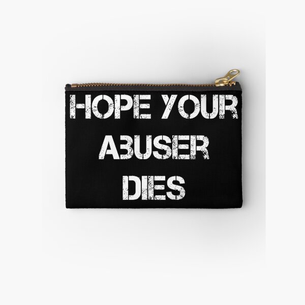 Item preview, hope your abuser dies  designed and sold by ShirtzTonight.