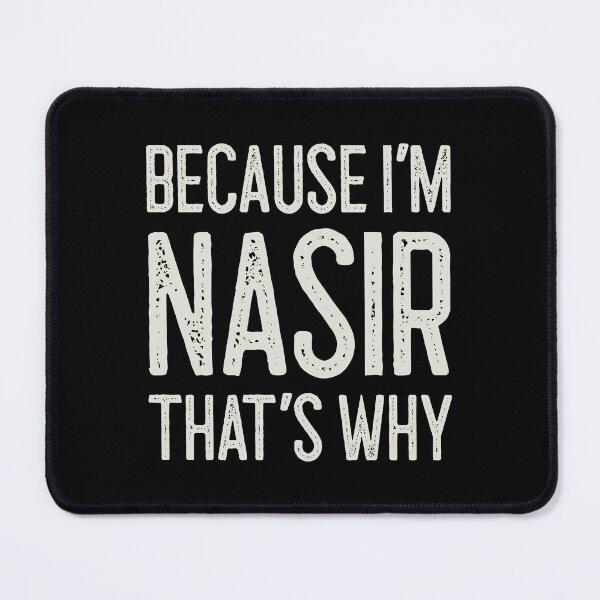 Item preview, Because I’m Nasir That’s Why Funny Personalized Name designed and sold by MariosNydras.
