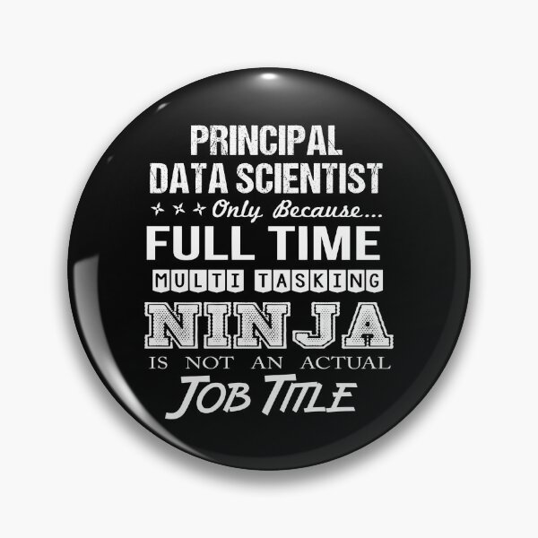 Item preview, Principal Data Scientist T Shirt - Ninja Job Gift Item Tee designed and sold by ritterdick.