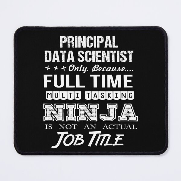 Item preview, Principal Data Scientist T Shirt - Ninja Job Gift Item Tee designed and sold by ritterdick.