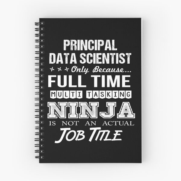 Item preview, Principal Data Scientist T Shirt - Ninja Job Gift Item Tee designed and sold by ritterdick.