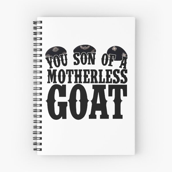 Item preview, You Son of a Motherless Goat Quote designed and sold by Meta Cortex.