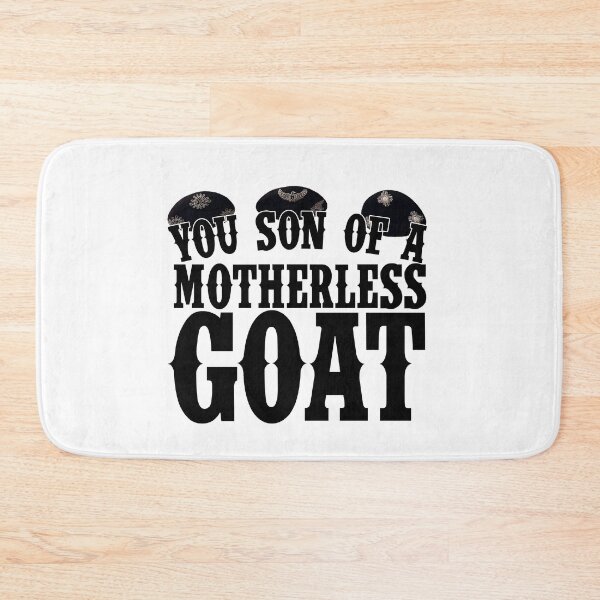 Item preview, You Son of a Motherless Goat Quote designed and sold by Meta Cortex.