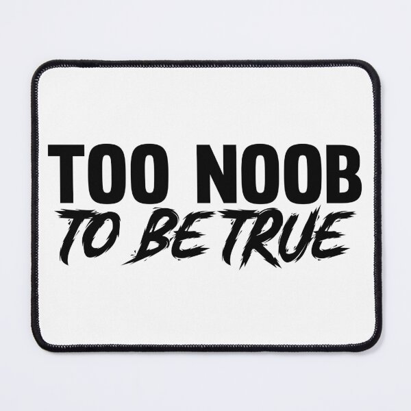 Item preview, Too noob to be true designed and sold by Blems.