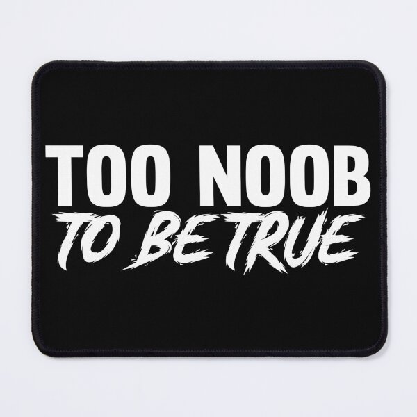 Item preview, Too noob to be true designed and sold by Blems.
