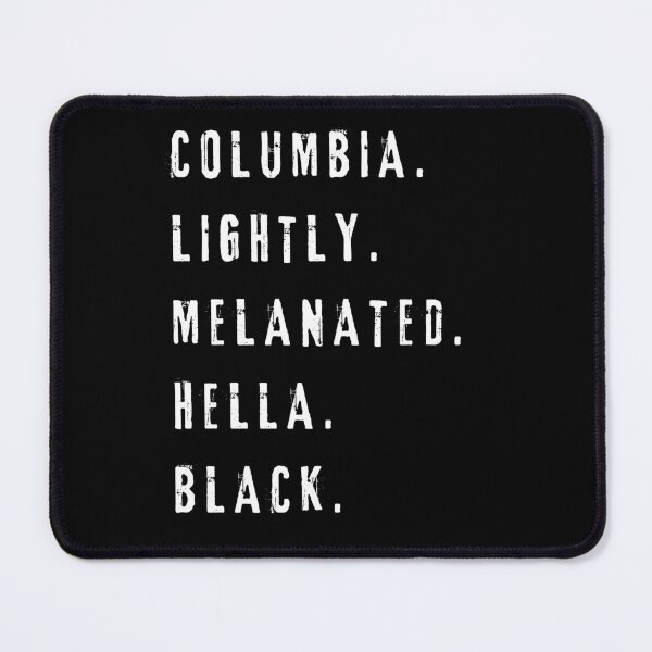 Item preview, Columbia Lightly Melanated Hella Black designed and sold by My-Queens-Store.