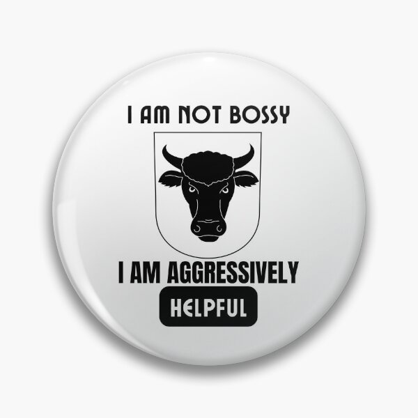 Item preview, I Am Not Bossy I Am Aggressively Helpful designed and sold by theredsharp.