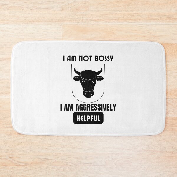 Item preview, I Am Not Bossy I Am Aggressively Helpful designed and sold by theredsharp.