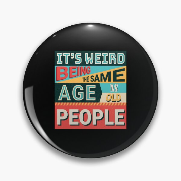 Item preview, It's Weird Being The Same Age As Old People, Funny Grunge Retro Style Vintage Colors designed and sold by trendyshopy.
