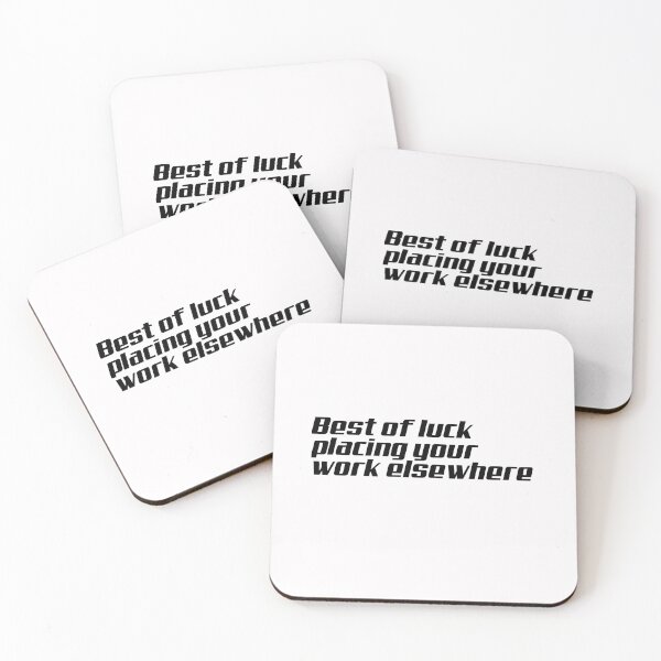 Item preview, Best of luck placing your work elsewhere, designed and sold by kamaldc.