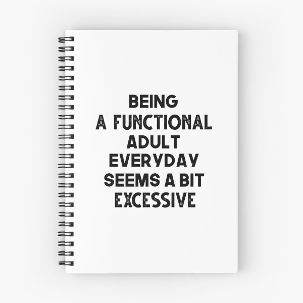 Item preview, Funny Being A Functional Adult Everyday Seems A Bit Excessive designed and sold by Retro90sKid.