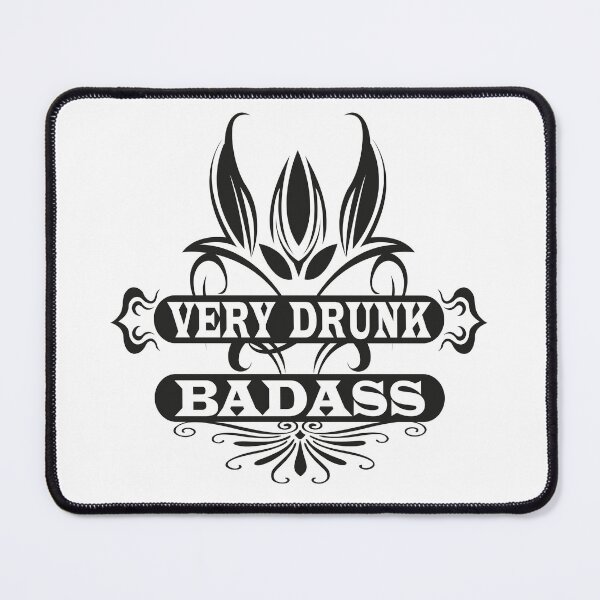 Item preview, Very Drunk Badass (Funny Sarcastic Quote) designed and sold by SassyClassyMe.