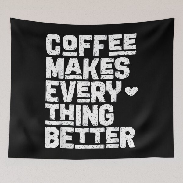Item preview, Coffee Makes Everything Better designed and sold by WALID65.