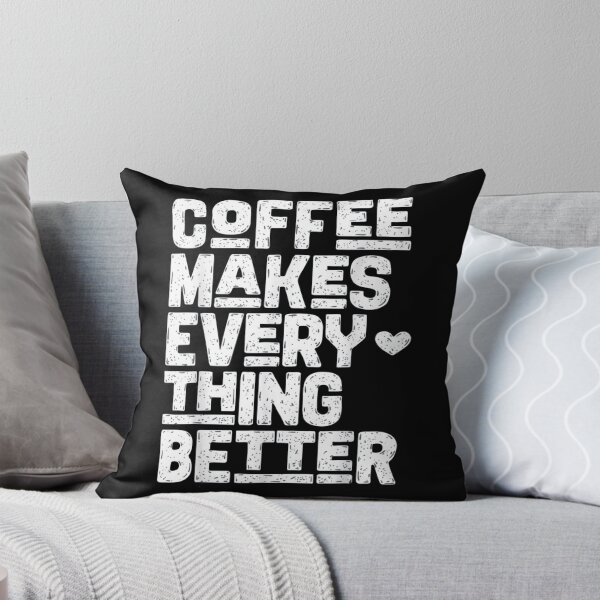 Item preview, Coffee Makes Everything Better designed and sold by WALID65.