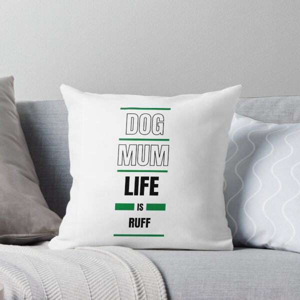 Item preview, Dog Mum Life Is Ruff designed and sold by DigitalSantino.