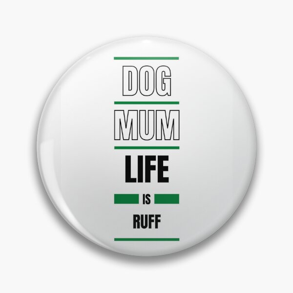 Item preview, Dog Mum Life Is Ruff designed and sold by DigitalSantino.