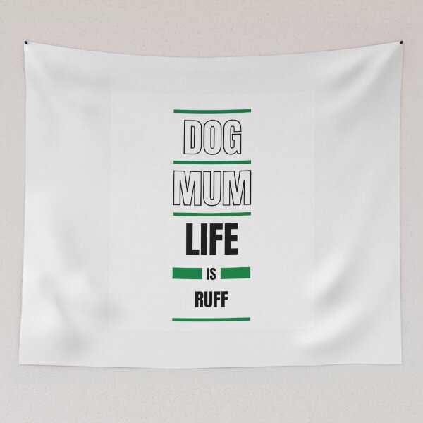 Item preview, Dog Mum Life Is Ruff designed and sold by DigitalSantino.